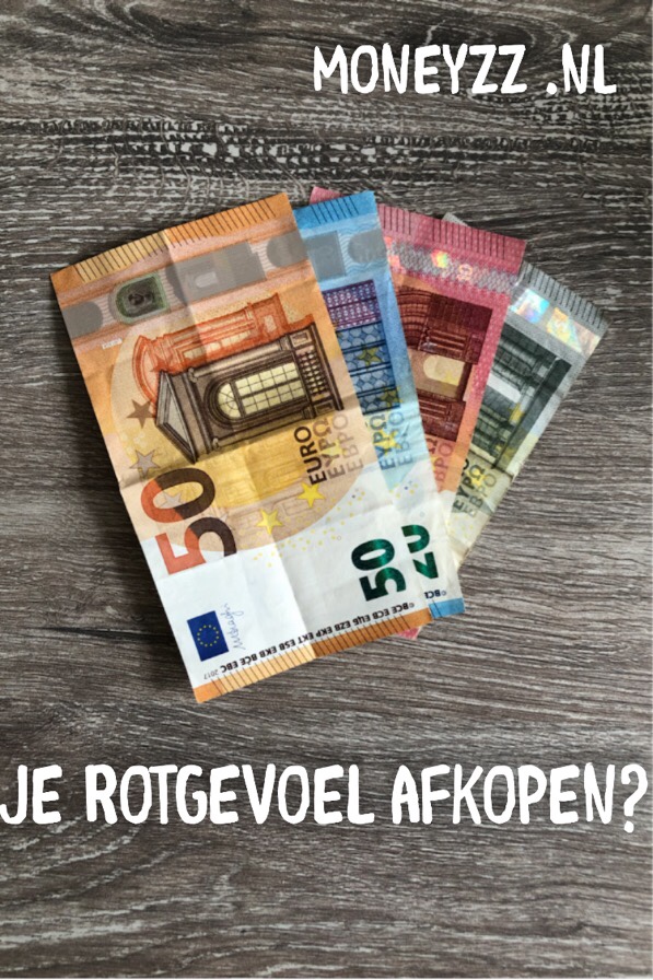 Je rotgevoel afkopen