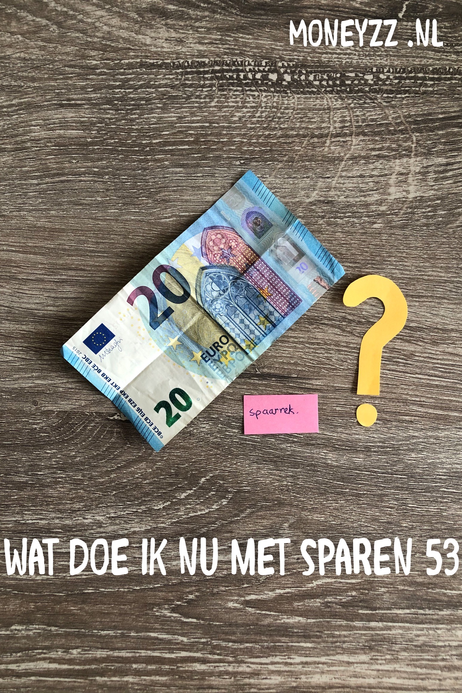 Wat doe ik nu met sparen 53